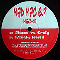 MAD MAC EP / MACCA VS CRAIG / WIGGLY WORLD