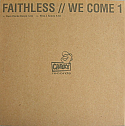 FAITHLESS / WE COME 1