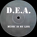 D.E.A. / MUSIC IS MY LIFE