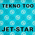 TEKNO TOO / JET - STAR