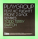 PLAYGROUP FEAT KC FLIGHTT / FRONT 2 BACK REMIXES