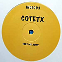 COTETX / TAKE ME AWAY