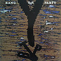 BANG-THE PARTY / BACK TO PRISON