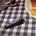 THE STREETS / DON'T MUG YOURSELF (REMIXES)