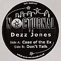 DEZZ JONES / CASE OF THE EX / DON'T TALK
