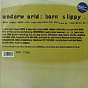 UNDERWORLD / BORN SLIPPY.NUXX