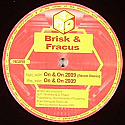 BRISK & FRACUS / ON & ON 2009