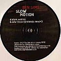 BEN SIMS / SLOW MOTION / NEW BLOOD