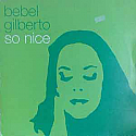 BEBEL GILBERTO / SO NICE