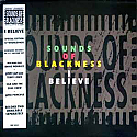 SOUNDS OF BLACKNESS / I BELIEVE RECORD 1 OF 2