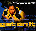 PHOEBE ONE / GET IT ON