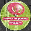 BRISK & VAGABOND / HARDCORE NEVER DIES