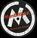 MANBREAK / ROUND AND ROUND