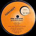 THE SWARM / PURE BITCH POWER