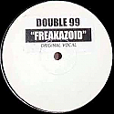 DOUBLE 99 / FREAKAZOID