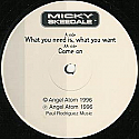MICKY SKEEDALE / WHAT YOU NEED IS, WHAT YOU WANT