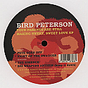 BIRD PETERSON / YOUR PARENTS ARE STILL MAKING SWEET, SWEET LOVE EP