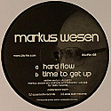 MARKUS WESEN / HARD FLOW / TIME TO GET UP