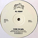 AL KENT / COME ON GIRL