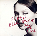 SOPHIE ELLIS BEXTOR / TAKE ME HOME