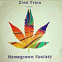 ZION TRAIN / HOMEGROWN FANTASY