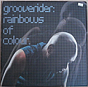 GROOVERIDER / RAINBOWS OF COLOUR