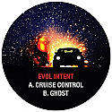 EVOL INTENT / CRUISE CONTROL / GHOST