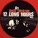 NOIZE CREATOR / 12 LONG HOURS PART 2 OF THE TRILOGY OF THE DEAD