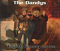 THE DANDYS / ENGLISH COUNTRY GARDEN