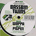 BASSBIN TWINS / WOPPA / PIGPEN