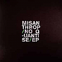 MISANTHROP / NO QUANTISE EP