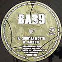 BAR 9 / SHUT YA MOUTH / RAPTURE