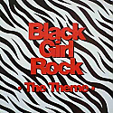 BLACK GIRL ROCK / THEME