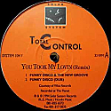 TOTAL CONTROL / YOU TOOK MY LOVIN (REMIX)