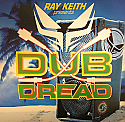 RAY KEITH / DUB DREAD