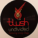 BLUSH FEAT SNOOP DOGG / UNDIVIDED REMIXES