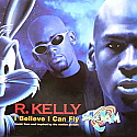 R KELLY / I BELIEVE I CAN FLY