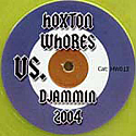 HOXTON WHORES VS DJAMMIN 2004 / UNKNOWN