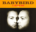 BABYBIRD / IF YOU'LL BE MINE