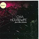 OXIA / HOUSEWIFE FEAT MISS KITTIN