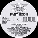 FAST EDDIE / MAKE SOME NOISE REMIX