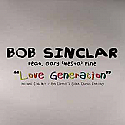 BOB SINCLAIR FEAT GARY 'NESTA' PINE / LOVE GENERATION