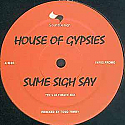 HOUSE OF GYPSIES / SUME SIGH SAY