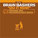 BRAIN BASHERS / DO IT NOW