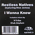 RESTLESS NATIVES FEAT BLUE JAMES / I WANNA KNOW