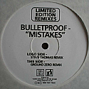 BULLETPROOF / MISTAKES (LIMITED EDITION REMIXES)