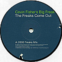CEVIN FISHER'S BIG FREAK / FREAK COME OUT (PART 1)