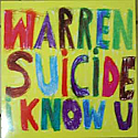 WARREN SUICIDE / I KNOW U