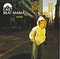 CAST / BEAT MAMA