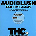 AUDIOLUSH / TAKE ME AWAY